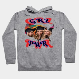 GRL PWR, GRADUATING DAUGHTERS Hoodie